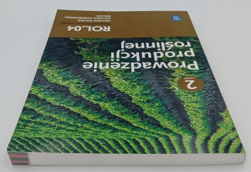 Prowadzenie produkcji roślinnej część 2 Podręcznik do nauki zawodu wyd. 4