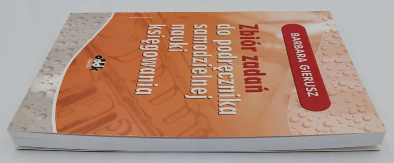 Zbiór zadań do podręcznika samodzielnej nauki księgowania Barbara Gierusz