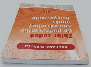 Zbiór zadań do podręcznika samodzielnej nauki księgowania Barbara Gierusz