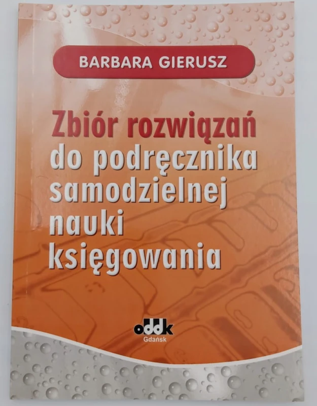 Zbiór rozwiązań do podręcznika samodzielnej nauki księgowania Barbara