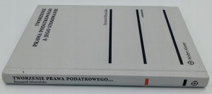 Tworzenie prawa podatkowego a jego stosowanie Ryszard Mastalski
