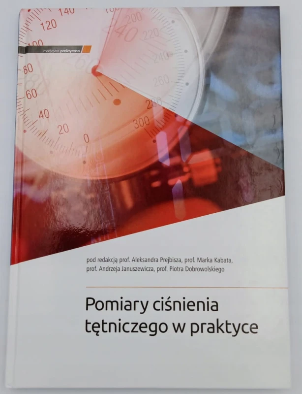 POMIARY CIŚNIENIA TĘTNICZEGO W PRAKTYCE A. Prejbisz, M. Kabat, A.