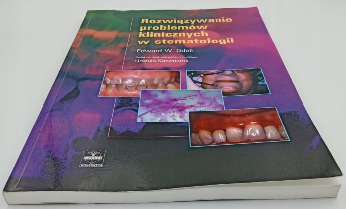 Rozwiązywanie problemów klinicznych w stomatologii Edward W Odell