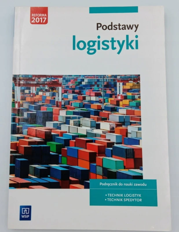Podstawy logistyki Podręcznik do nauki zawodu Technik logistyk Technik