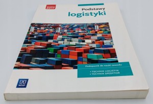 Podstawy logistyki Podręcznik do nauki zawodu Technik logistyk Technik