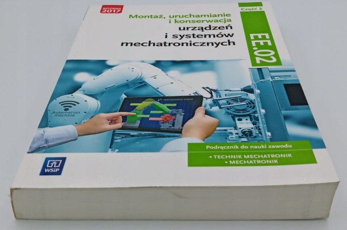 Montaż, uruchamianie i konserwacja urządzeń i systemów mechatronicznych