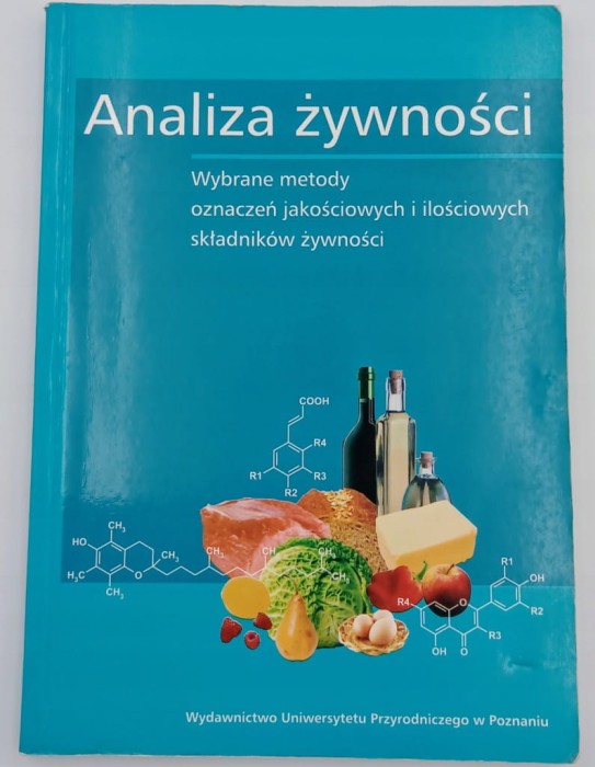 Analiza żywności Wybrane metody oznaczeń jakościowych i ilościowych