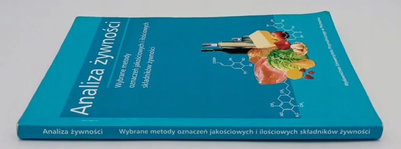 Analiza żywności Wybrane metody oznaczeń jakościowych i ilościowych