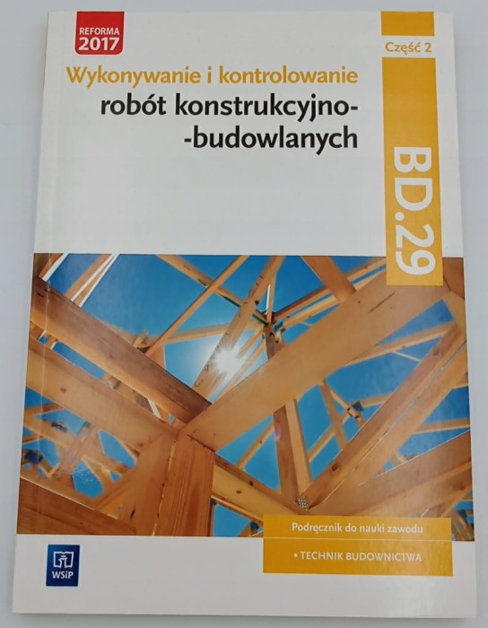 Wykonywanie i kontrolowanie robót konstrukcyjno-budowlanych Część 2