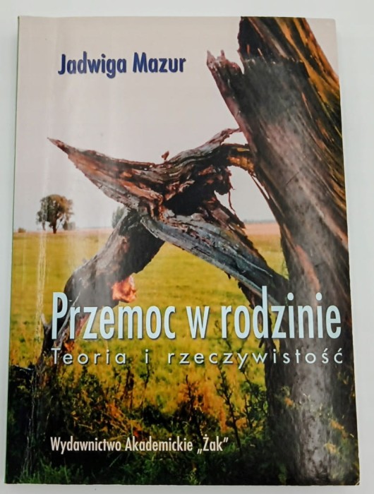 Przemoc w rodzinie. Teoria i rzeczywistość Jadwiga Mazur