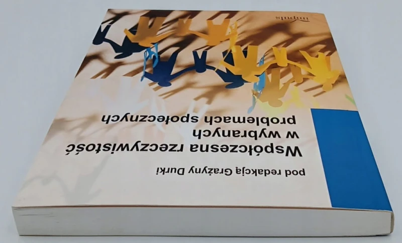 Współczesna rzeczywistość w wybranych problemach społecznych Praca zbiorowa