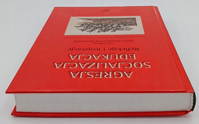 AGRESJA SOCJALIZACJA EDUKACJA. REFLEKSJE I INSPIRACJE red. HELENA