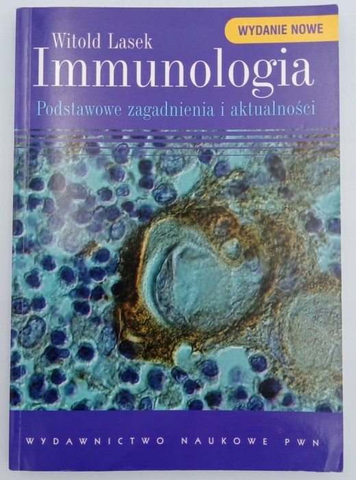 Immunologia. Podstawowe zagadnienia i aktualności Witold Lasek