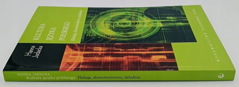 Kultura języka polskiego. Fleksja, słowotwórstwo, składnia Hanna Jadacka