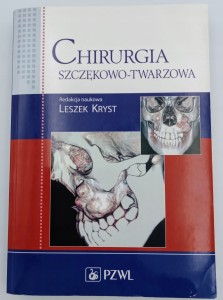 Chirurgia szczękowo-twarzowa Praca zbiorowa Wyd.5-13 dodruk 2022 rok