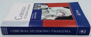 Chirurgia szczękowo-twarzowa Praca zbiorowa Wyd.5-13 dodruk 2022 rok