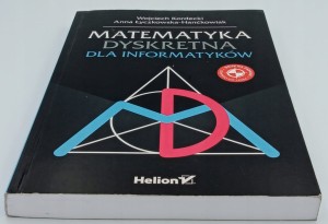 Matematyka dyskretna dla informatyków Anna Łyczkowska-Hanćkowiak, Wojciech