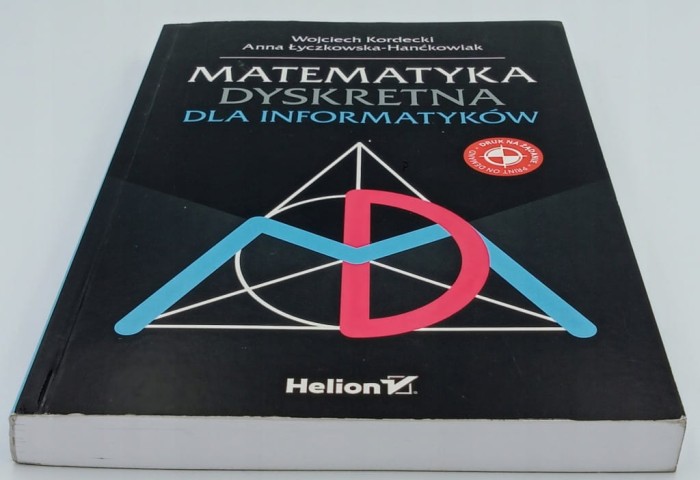Matematyka dyskretna dla informatyków Anna Łyczkowska-Hanćkowiak, Wojciech