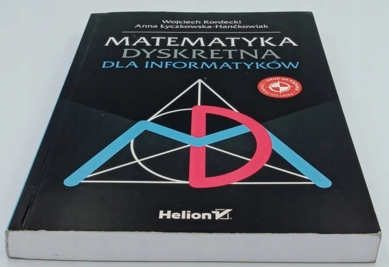 Matematyka dyskretna dla informatyków Anna Łyczkowska-Hanćkowiak, Wojciech