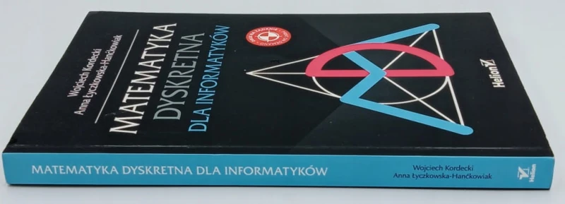 Matematyka dyskretna dla informatyków Anna Łyczkowska-Hanćkowiak, Wojciech