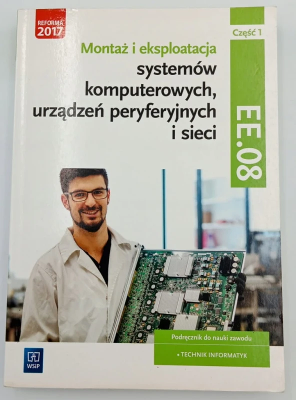 Montaż i eksploatacja systemów komputerowych, urządzeń peryferyjnych EE.08