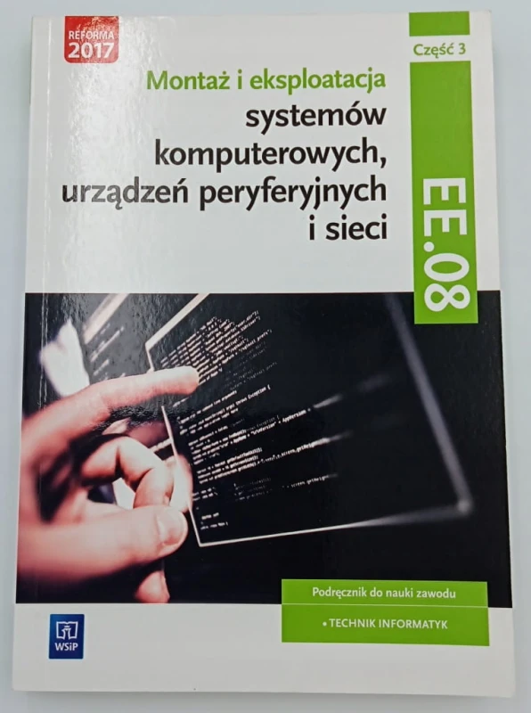 Montaż i eksploatacja systemów komputerowych, urządzeń peryferyjnych EE.08