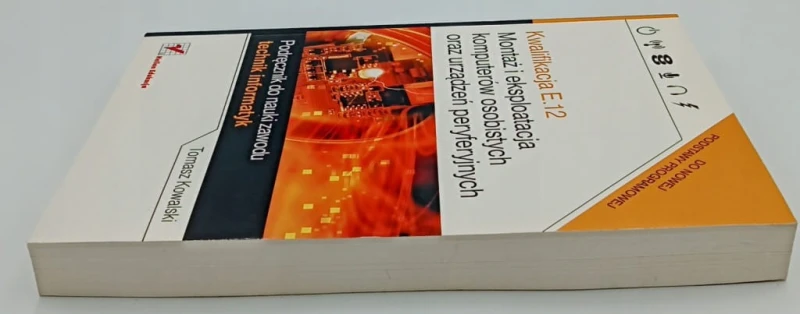 Kwalifikacja E.12. Montaż i eksploatacja komputerów osobistych oraz