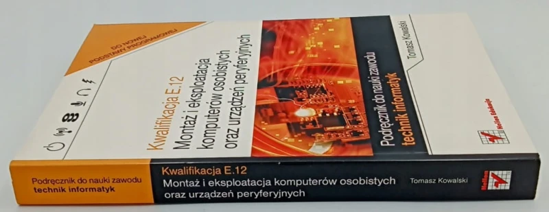 Kwalifikacja E.12. Montaż i eksploatacja komputerów osobistych oraz
