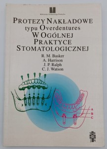 Protezy nakładowe typu Overdentures w ogólnej praktyce stomatologicznej