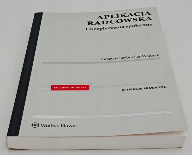 Aplikacja radcowska Ubezpieczenia społeczne Grażyna Szyburska-Walczak