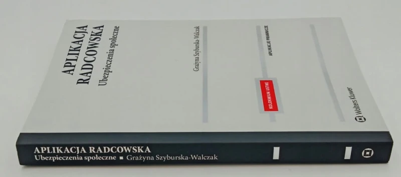 Aplikacja radcowska Ubezpieczenia społeczne Grażyna Szyburska-Walczak