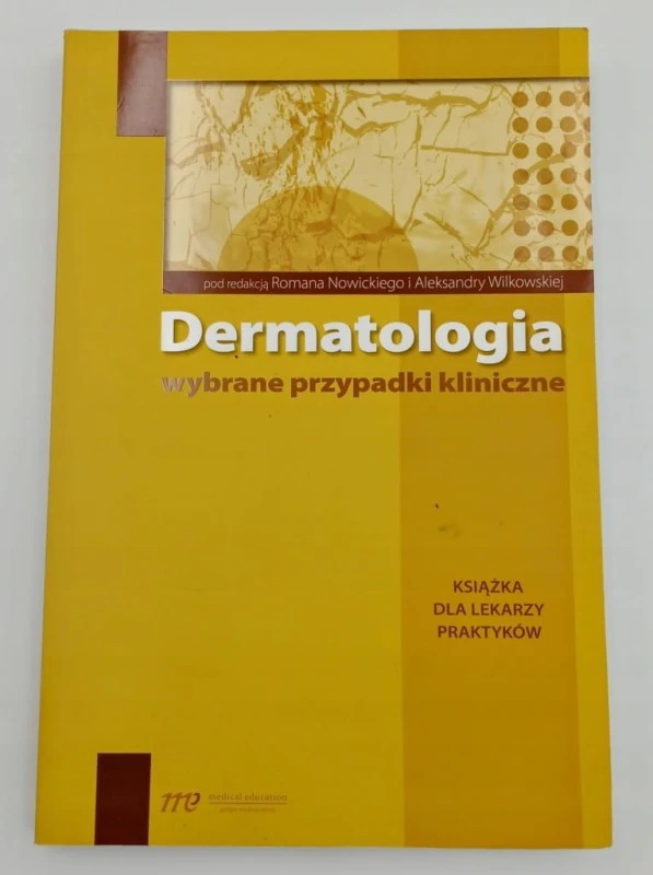 Dermatologia wybrane przypadki kliniczne Praca zbiorowa