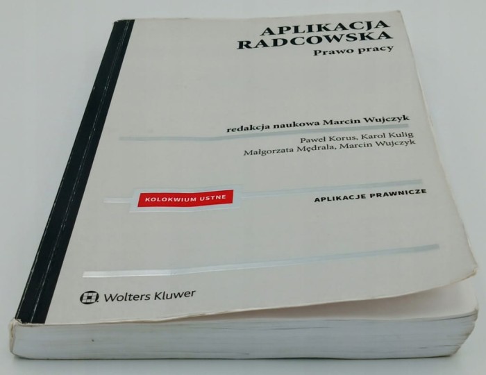 Aplikacja radcowska Prawo pracy Marcin Wujczyk, Paweł Korus, Karol Kulig,