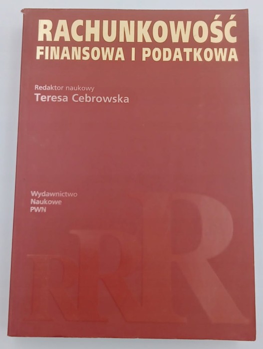 Rachunkowość finansowa i podatkowa Teresa Cebrowska