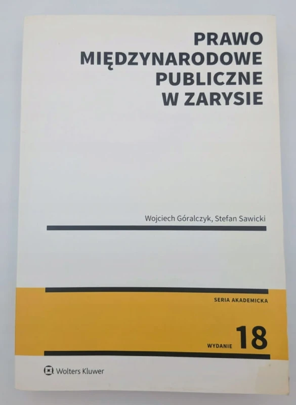 Prawo międzynarodowe publiczne w zarysie Stefan Sawicki, Wojciech Góralczyk