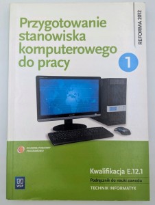 Przygotowanie stanowiska komputerowego do pracy Podręcznik do nauki zawodu