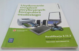 Użytkowanie urządzeń peryferyjnych komputera osobistego E.12.2 Tomasz