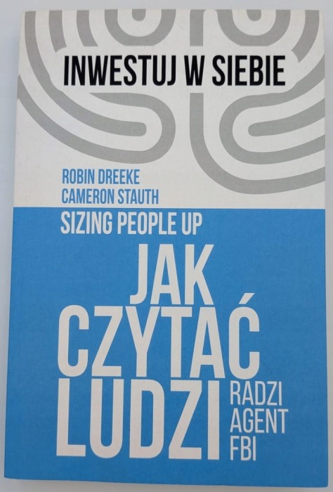 Jak czytać ludzi - radzi agent FBI Cameron Stauth, Robin Dreeke