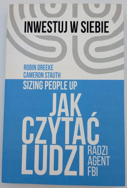 Jak czytać ludzi - radzi agent FBI Cameron Stauth, Robin Dreeke