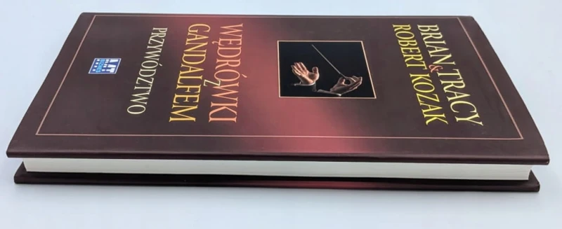 Wędrówki z Gandalfem Przywództwo Brian Tracy, Robert Kozak