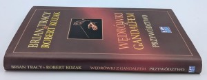Wędrówki z Gandalfem Przywództwo Brian Tracy, Robert Kozak