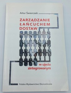 Zarządzanie łańcuchem dostaw w ujęciu zintegrowanym Artur Świerczek