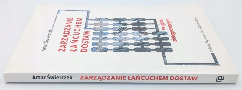 Zarządzanie łańcuchem dostaw w ujęciu zintegrowanym Artur Świerczek