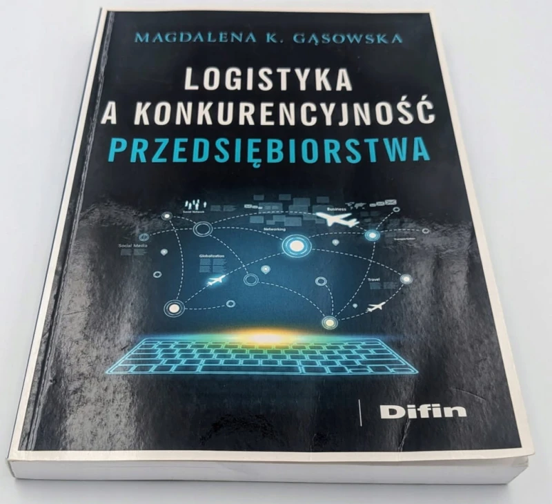 Logistyka a konkurencyjność przedsiębiorstwa Magdalena K. Gąsowska