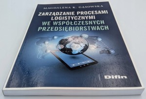 Zarządzanie procesami logistycznymi we współczesnych przedsiębiorstwach