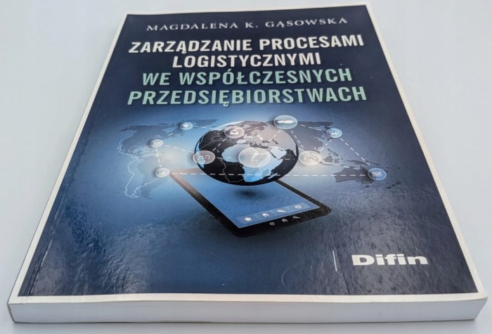 Zarządzanie procesami logistycznymi we współczesnych przedsiębiorstwach