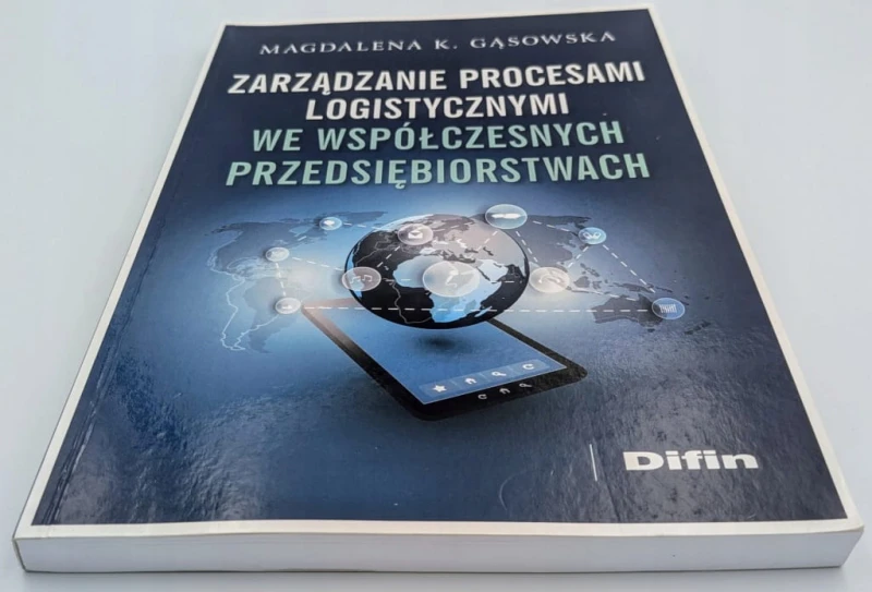 Zarządzanie procesami logistycznymi we współczesnych przedsiębiorstwach