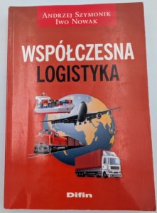 Współczesna logistyka Andrzej Szymonik, Iwo Nowak