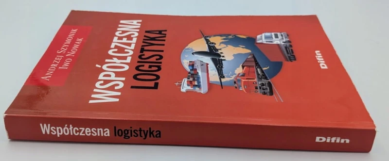 Współczesna logistyka Andrzej Szymonik, Iwo Nowak