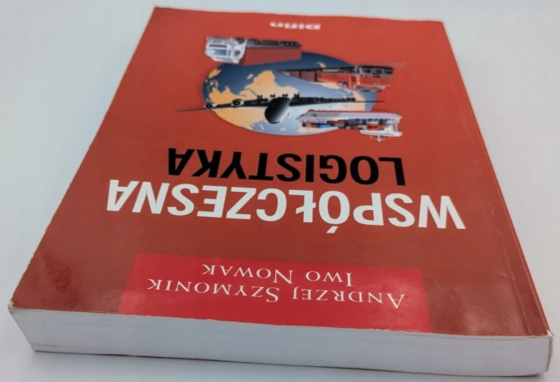 Współczesna logistyka Andrzej Szymonik, Iwo Nowak